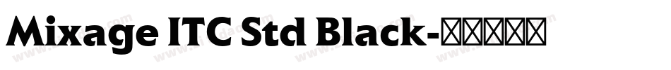 Mixage ITC Std Black字体转换